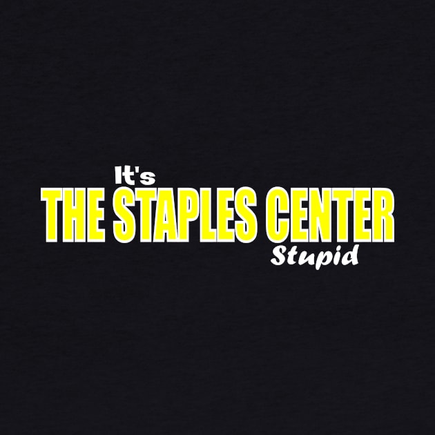 It's the Staples Center Stupid by Retro Sports